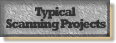 Typical Scanning Projects